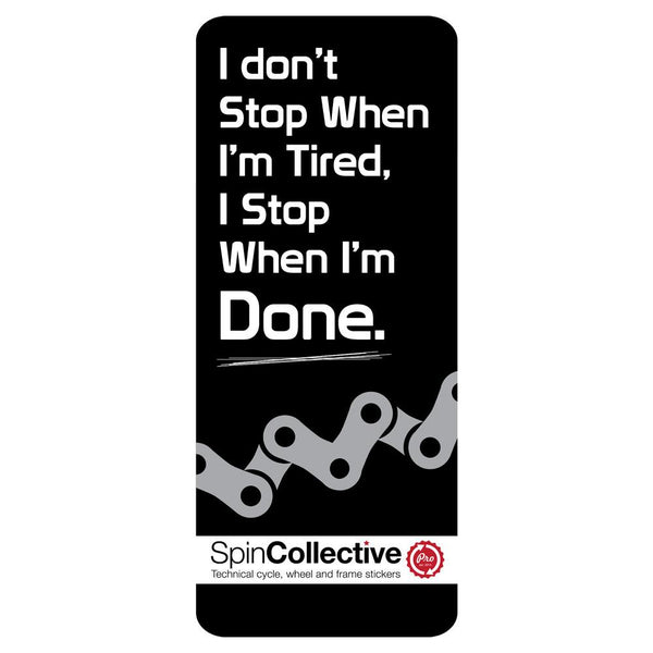 Top Tube Sticker (Stop When I'm Done) – spin collective